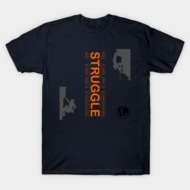 struggle T-Shirt by CreativeIkbar Prints